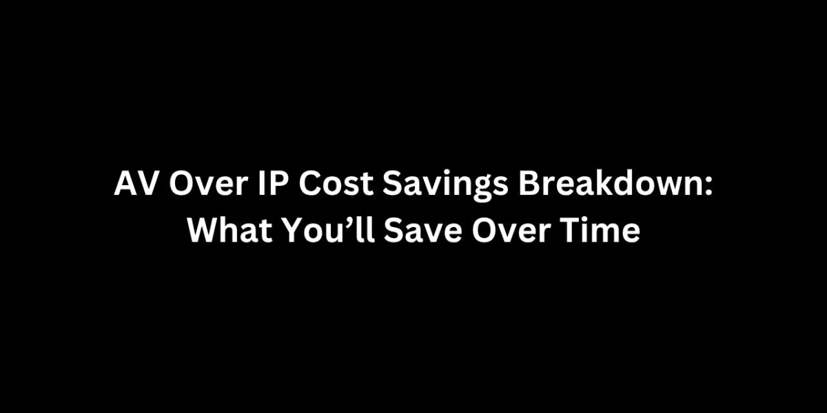 AV Over IP Cost Savings Breakdown: What You’ll Save Over Time